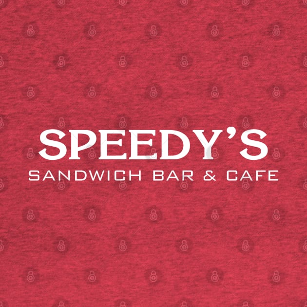 Speedy's Sandwich Bar & Cafe by fandemonium